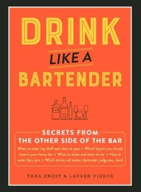 Engst / Vigdor |  Drink Like a Bartender | eBook | Sack Fachmedien