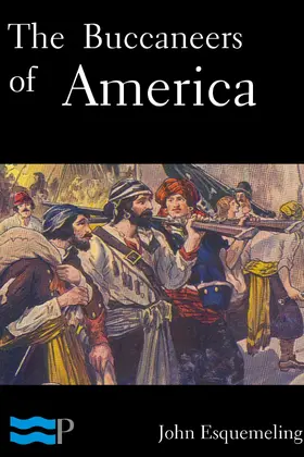 Esquemeling |  The Bucaneers of America | eBook | Sack Fachmedien