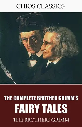 Brothers Grimm |  The Brothers Grimm Fairy Tales | eBook | Sack Fachmedien