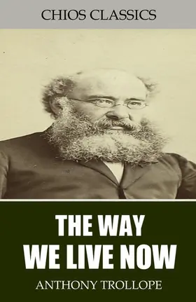 Trollope |  The Way We Live Now | eBook | Sack Fachmedien
