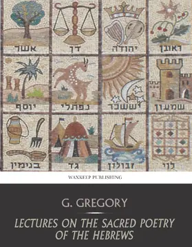 Gregory |  Lectures on the Sacred Poetry of the Hebrews | eBook | Sack Fachmedien