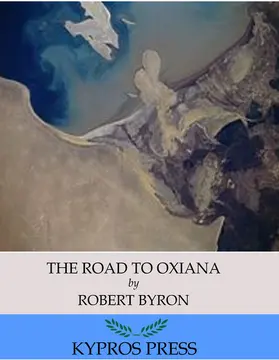 Byron |  The Road to Oxiana | eBook | Sack Fachmedien