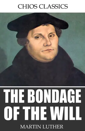 Luther |  The Bondage of the Will | eBook | Sack Fachmedien