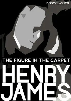 James |  The Figure in the Carpet | eBook | Sack Fachmedien