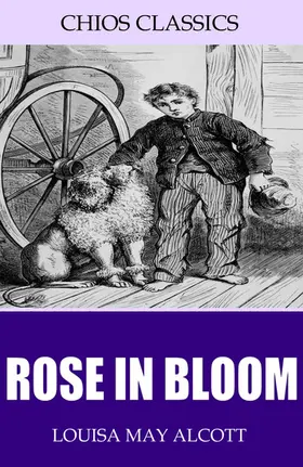 May Alcott |  Rose in Bloom | eBook | Sack Fachmedien