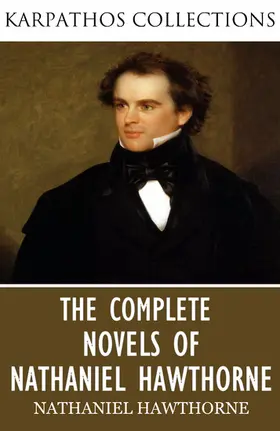 Hawthorne |  The Complete Novels of Nathaniel Hawthorne | eBook | Sack Fachmedien