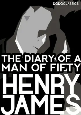James |  The Diary of a Man of Fifty | eBook | Sack Fachmedien