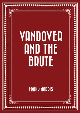 Norris |  Vandover and the Brute | eBook | Sack Fachmedien