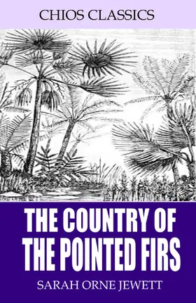 Orne Jewett |  The Country of the Pointed Firs | eBook | Sack Fachmedien