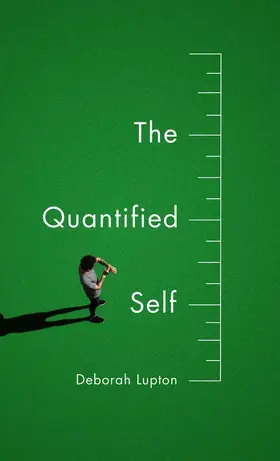 Lupton |  The Quantified Self | Buch |  Sack Fachmedien