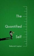 Lupton |  The Quantified Self | eBook | Sack Fachmedien