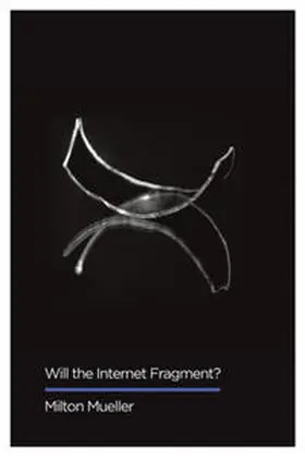 Mueller |  Will the Internet Fragment? | eBook | Sack Fachmedien