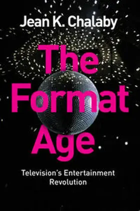 Chalaby |  The Format Age | eBook | Sack Fachmedien