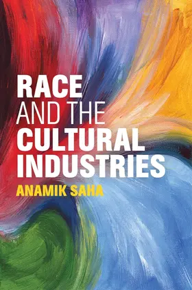 Saha | Race and the Cultural Industries | Buch | 978-1-5095-0530-2 | www.sack.de