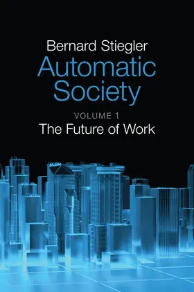 Stiegler |  Automatic Society, Volume 1 | Buch |  Sack Fachmedien