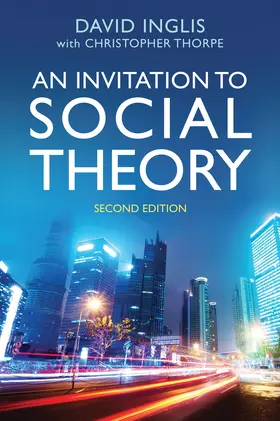Inglis / Thorpe |  Invitation to Social Theory | Buch |  Sack Fachmedien