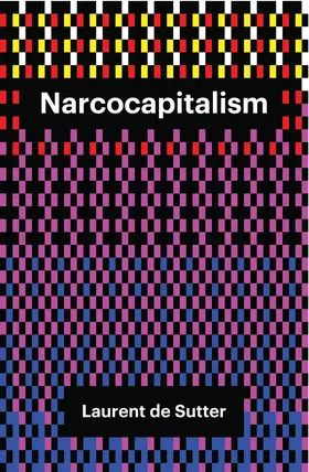 de Sutter | Narcocapitalism | Buch | 978-1-5095-0683-5 | sack.de