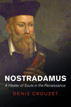 Crouzet |  Nostradamus: A Healer of Souls in the Renaissance | Buch |  Sack Fachmedien