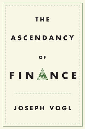 Vogl |  The Ascendancy of Finance | Buch |  Sack Fachmedien