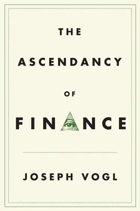 Vogl |  The Ascendancy of Finance | Buch |  Sack Fachmedien