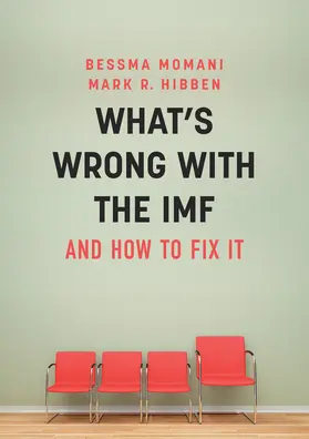 Momani / Hibben | What's Wrong with the IMF and How to Fix It | Buch | 978-1-5095-0966-9 | www.sack.de