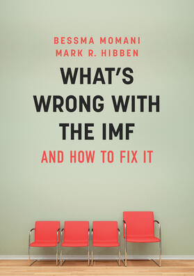 Momani / Hibben | What's Wrong with the IMF and How to Fix It | Buch | 978-1-5095-0966-9 | sack.de