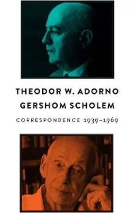 Adorno / Scholem / Angermann |  Correspondence, 1939 - 1969 | eBook | Sack Fachmedien