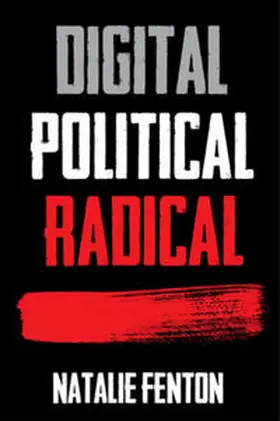Fenton |  Digital, Political, Radical | eBook | Sack Fachmedien