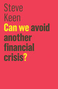 Keen |  Can We Avoid Another Financial Crisis? | Buch |  Sack Fachmedien