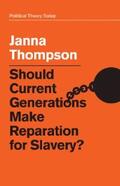 Thompson |  Should Current Generations Make Reparation for Slavery? | eBook | Sack Fachmedien