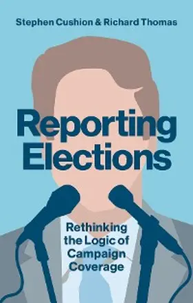 Cushion / Thomas |  Reporting Elections | eBook | Sack Fachmedien
