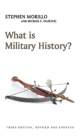 Morillo / Pavkovic |  What is Military History? | eBook | Sack Fachmedien
