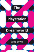 Bown |  The PlayStation Dreamworld | Buch |  Sack Fachmedien