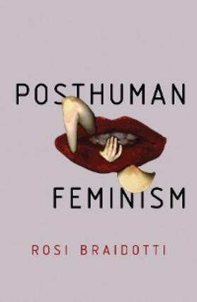 Braidotti |  Posthuman Feminism | eBook | Sack Fachmedien