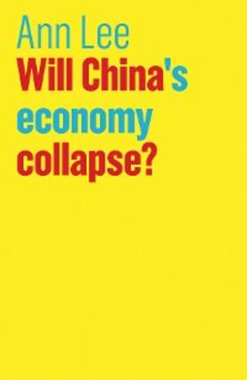 Lee |  Will China's Economy Collapse? | eBook | Sack Fachmedien