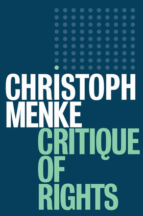 Menke |  Critique of Rights | Buch |  Sack Fachmedien