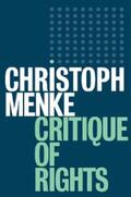 Menke |  Critique of Rights | eBook | Sack Fachmedien