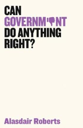 Roberts |  Can Government Do Anything Right? | eBook | Sack Fachmedien