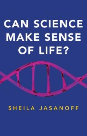Jasanoff | Can Science Make Sense of Life? | E-Book | sack.de