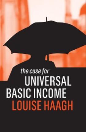 Haagh |  The Case for Universal Basic Income | eBook | Sack Fachmedien