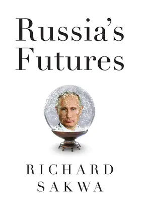 Sakwa | Russia's Futures | Buch | 978-1-5095-2424-2 | www.sack.de