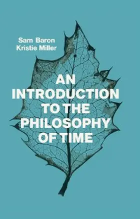 Baron / Miller |  An Introduction to the Philosophy of Time | eBook | Sack Fachmedien