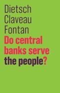 Dietsch / Claveau / Fontan |  Do Central Banks Serve the People? | eBook | Sack Fachmedien