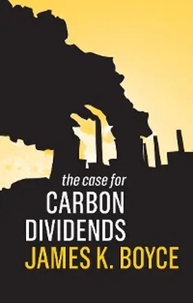 Boyce |  The Case for Carbon Dividends | eBook | Sack Fachmedien