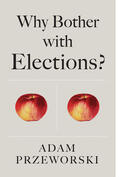 Przeworski |  Why Bother with Elections? | Buch |  Sack Fachmedien