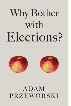 Przeworski | Why Bother With Elections? | Buch | 978-1-5095-2660-4 | sack.de