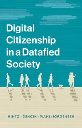 Hintz / Dencik / Wahl-Jorgensen | Digital Citizenship in a Datafied Society | E-Book | sack.de
