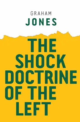 Jones | The Shock Doctrine of the Left | Buch | 978-1-5095-2855-4 | www.sack.de