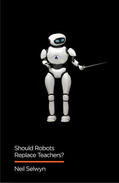 Selwyn |  Should Robots Replace Teachers? | Buch |  Sack Fachmedien