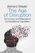 Stiegler |  The Age of Disruption | eBook | Sack Fachmedien